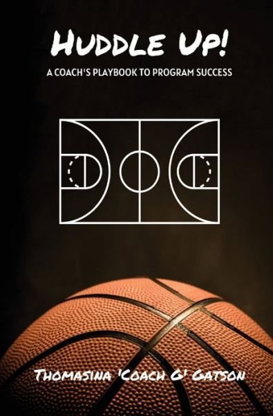 Cover for LLC Ignited Ink 717 · Huddle Up! A Coach's Playbook for Program Success (Hardcover Book) (2022)