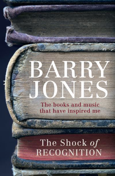 The Shock of Recognition - Barry Jones - Books - ALLEN & UNWIN - 9781741759662 - February 1, 2016