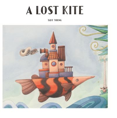 Cover for Tasy Young · A Lost Kite (Hardcover Book) (2023)