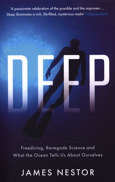 Deep: Freediving, Renegade Science and What the Ocean Tells Us About Ourselves - James Nestor - Livres - Profile Books Ltd - 9781781250662 - 7 mai 2015