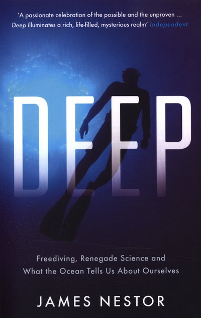 Cover for James Nestor · Deep: Freediving, Renegade Science and What the Ocean Tells Us About Ourselves (Paperback Bog) [Main edition] (2015)