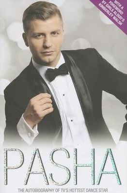 Cover for Pasha Kovalev · Pasha - My Story: The Autobiography of TV's Hottest Dance Star (Gebundenes Buch) (2013)