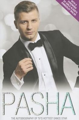 Cover for Pasha Kovalev · Pasha - My Story: The Autobiography of TV's Hottest Dance Star (Hardcover bog) (2013)