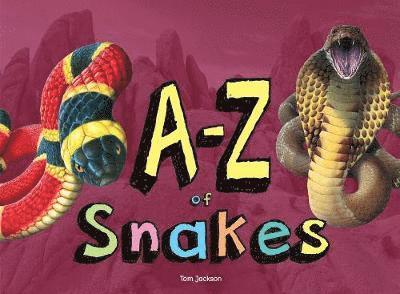 Cover for Tom Jackson · A-Z of Snakes - A-Z (Hardcover Book) [Illustrated edition] (2018)