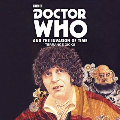 Cover for Terrance Dicks · Doctor Who and the Invasion of Time: A 4th Doctor Novelisation (Hörbok (CD)) [Unabridged edition] (2016)