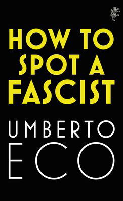 How to Spot a Fascist - Umberto Eco - Books - Vintage Publishing - 9781787302662 - August 13, 2020