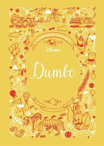Dumbo (Disney Animated Classics): A deluxe gift book of the classic film - collect them all! - Shockwave - Lily Murray - Kirjat - Templar Publishing - 9781787414662 - torstai 7. maaliskuuta 2019