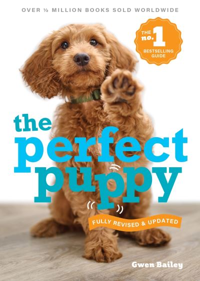 Cover for Gwen Bailey · Perfect Puppy: The classic puppy training book now fully revised and updated (Paperback Book) (2024)