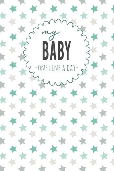 My Baby One Line a Day - Dadamilla Design - Books - Independently Published - 9781791712662 - December 14, 2018