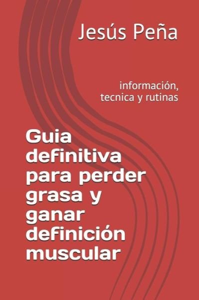 Cover for Pe · Guia Definitiva Para Perder Grasa Y Ganar Definici (Taschenbuch) (2018)