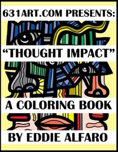 Cover for Eddie Alfaro · Thought Impact: A Coloring Book - 631 Coloring Books (Paperback Book) (2019)