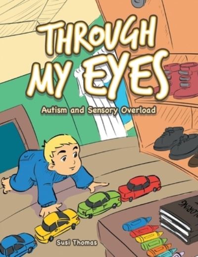 Through My Eyes - Susi Thomas - Books - Xlibris Au - 9781796001662 - September 3, 2019