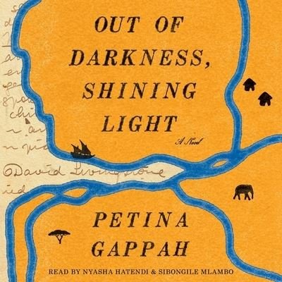 Cover for Petina Gappah · Out of Darkness, Shining Light (CD) (2019)