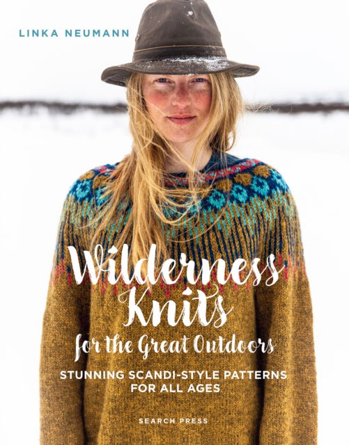 Wilderness Knits for the Great Outdoors: Stunning Scandi-Style Patterns for All Ages - Linka Neumann - Books - Search Press Ltd - 9781800922662 - July 15, 2025