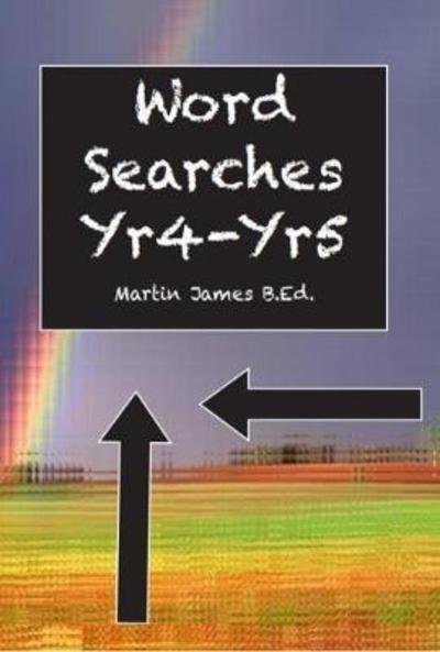 Word Searches Yr 4-5 - Martin James - Libros - GLMP Ltd - 9781842854662 - 30 de julio de 2018