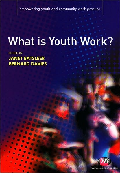 Cover for Batsleer, Janet (Ed) · What is Youth Work? - Empowering Youth and Community Work PracticeyLM Series (Paperback Book) (2010)