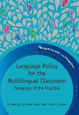 Language Policy for the Multilingual Classroom: Pedagogy of the Possible - Bilingual Education & Bilingualism - - Books - Channel View Publications Ltd - 9781847693662 - June 8, 2011