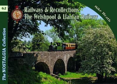 Cover for Heath, Mike (Director General of The Engineering Council) · Welshpool &amp; Llanfair Light Railway Recollections - Recollections (Taschenbuch) (2008)