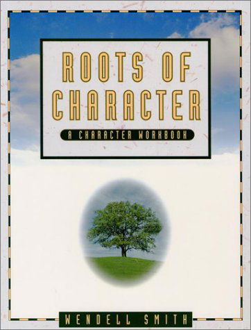 Cover for Wendell Smith · The Roots of Character (Cassette) (1999)