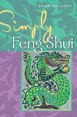 Simply Feng Shui - Sarah Bartlett - Livros - Zambezi Publishing Ltd - 9781903065662 - 1 de setembro de 2009