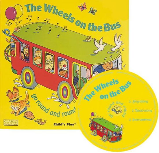 The Wheels on the Bus: Go Round and Round [with Cd] - Annie Kubler - Książki - Child\'s Play International - 9781904550662 - 1 marca 2007