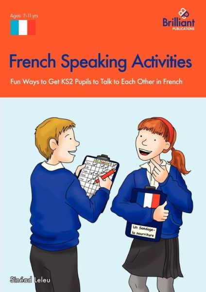 Cover for Sinead Leleu · French Speaking Activities: Fun Ways to Get KS2 Pupils to Talk to Each Other in French (Paperback Book) (2011)