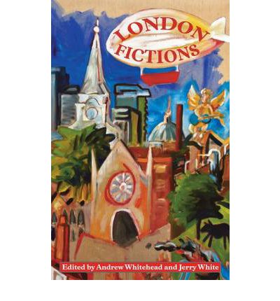 Cover for Andrew Whitehead · London Fictions (Paperback Book) (2013)