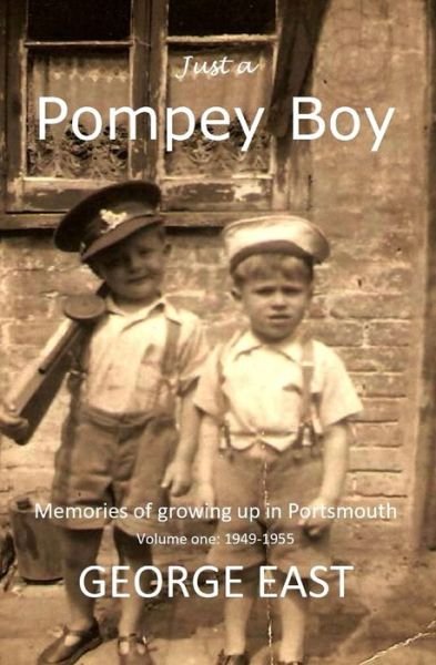 Cover for George East · Just a Pompey Boy: 1 (Paperback Bog) (2020)