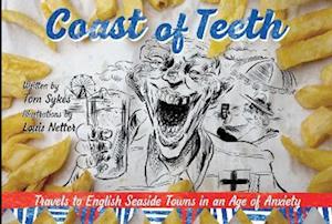 Cover for Tom Sykes · Coast of Teeth: Travels to English Seaside Towns in an Age of Anxiety (Paperback Book) (2022)