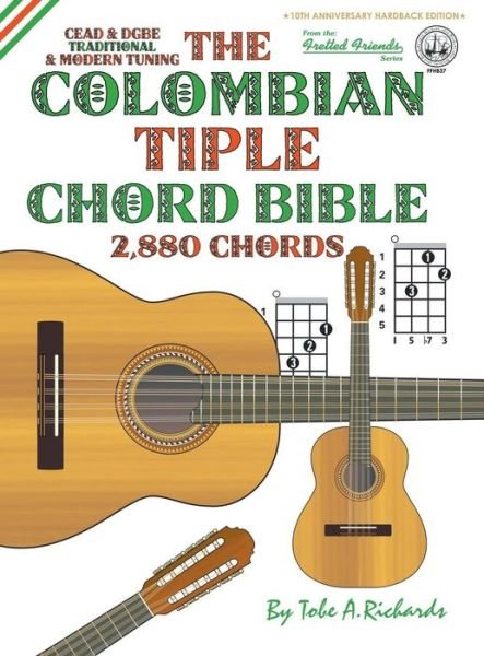 Cover for Tobe A. Richards · The Colombian Chord Bible: Traditional &amp; (Gebundenes Buch) (2016)