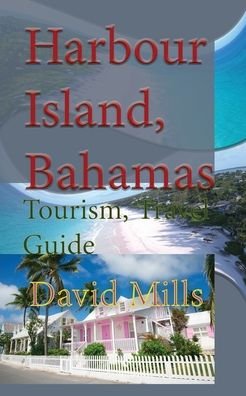Cover for David Mills · Harbour Island, Bahamas (Pocketbok) (2019)