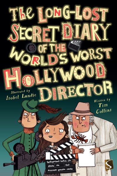 Cover for Tim Collins · The Long-Lost Secret Diary of the World's Worst Hollywood Director - The Long-Lost Secret Diary Of The World's Worst (Paperback Book) [Illustrated edition] (2019)