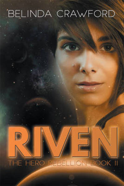 Cover for Belinda Crawford · Riven - The Hero Rebellion (Paperback Book) (2016)