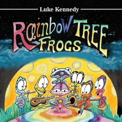 Cover for Luke Kennedy · Rainbow Tree Frogs (Bok) (2022)