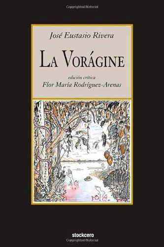 La Voragine - Eustasio Rivera - Książki - StockCERO - 9781934768662 - 15 marca 2013