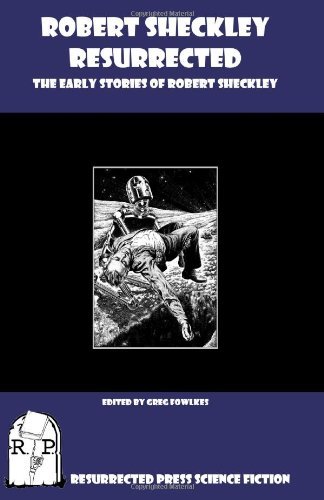 Cover for Robert Sheckley · Robert Sheckley Resurrected: the Early Works of Robert Sheckley (Paperback Bog) (2010)