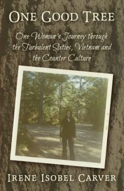 Cover for Irene Isobel Carver · One good tree (Book) (2015)