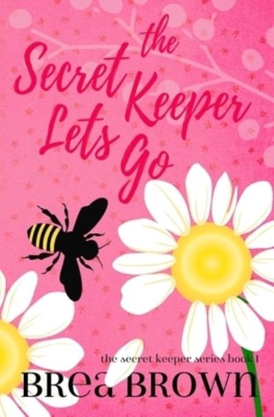Cover for Brea Brown · The Secret Keeper Lets Go (Paperback Bog) (2019)