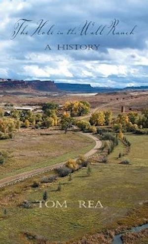Cover for Tom Rea · Hole in the Wall Ranch, a History (Book) (2010)