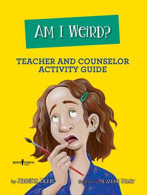 Cover for Licate, Jennifer (Jennifer Licate) · Am I Weird? Teacher and Counselor Activity Guide (Paperback Book) (2021)