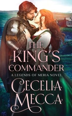 Cover for Cecelia Mecca · The King's Commander - Kingdoms of Meria (Paperback Book) (2020)