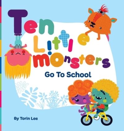 Cover for Torin Lee · Ten Little Monsters Go to School (Gebundenes Buch) (2019)