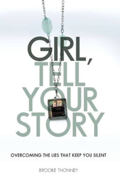 Cover for Brooke Thonney · Girl, Tell Your Story (Book) (2022)