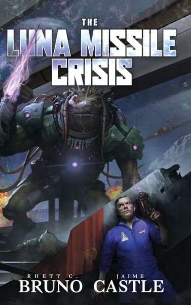 Cover for Rhett C Bruno · The Luna Missile Crisis (Inbunden Bok) (2020)