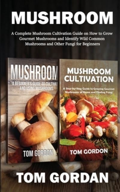 Mushroom - Tom Gordon - Kirjat - Novelty Publishing LLC - 9781951345662 - lauantai 3. huhtikuuta 2021