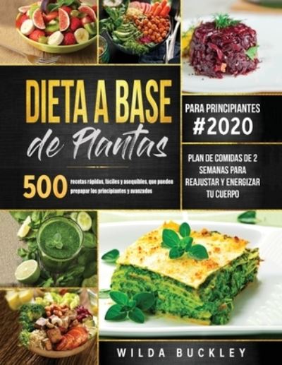 Cover for Wilda Buckley · Dieta a Base de Plantas para Principiantes (Pocketbok) (2020)