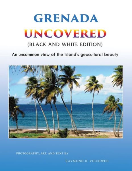 Cover for Raymond D. Viechweg · Grenada Uncovered (Paperback Book) (2021)