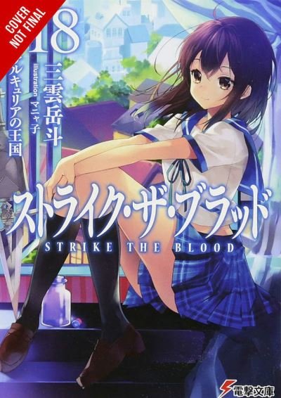 Cover for Gakuto Mikumo · Strike the Blood, Vol. 18 (light novel) (Pocketbok) (2021)