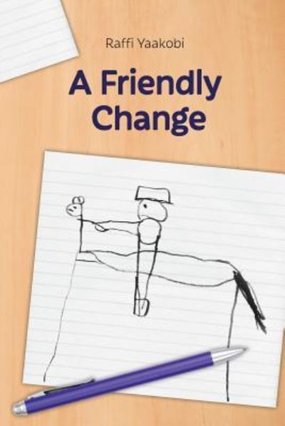 Cover for Raffi Yaakobi · A Friendly Change (Paperback Book) (2017)