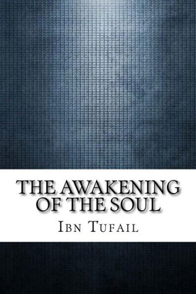 Cover for Ibn Tufail · The Awakening of the Soul (Taschenbuch) (2017)
